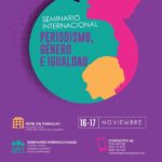 Seminario Internacional "Periodismo, Género e Igualdad"